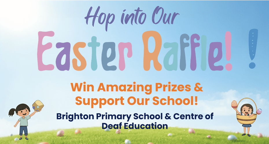 Easter Raffle 2026 | Brighton Primary School & Centre of Deaf Education